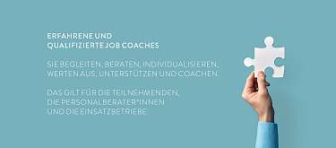 Vorteil14 MALIAN Arbeitsintegration JobCoaches Vorteil14 MALIAN Arbeitsintegration erfahrene und qualifizierte Job Coaches. Symbolisiert durch eine Hand, die ein Puzzle Teil hält.
